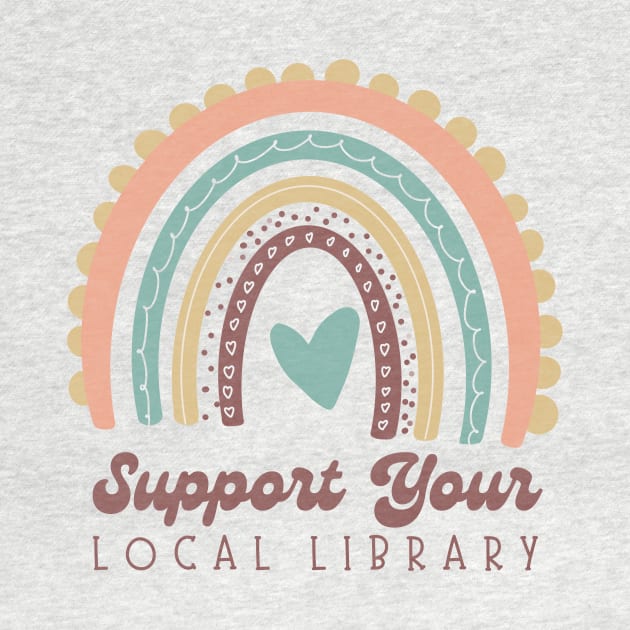 Support Your Local Library Cute Book Lovers Tee by radicalreads